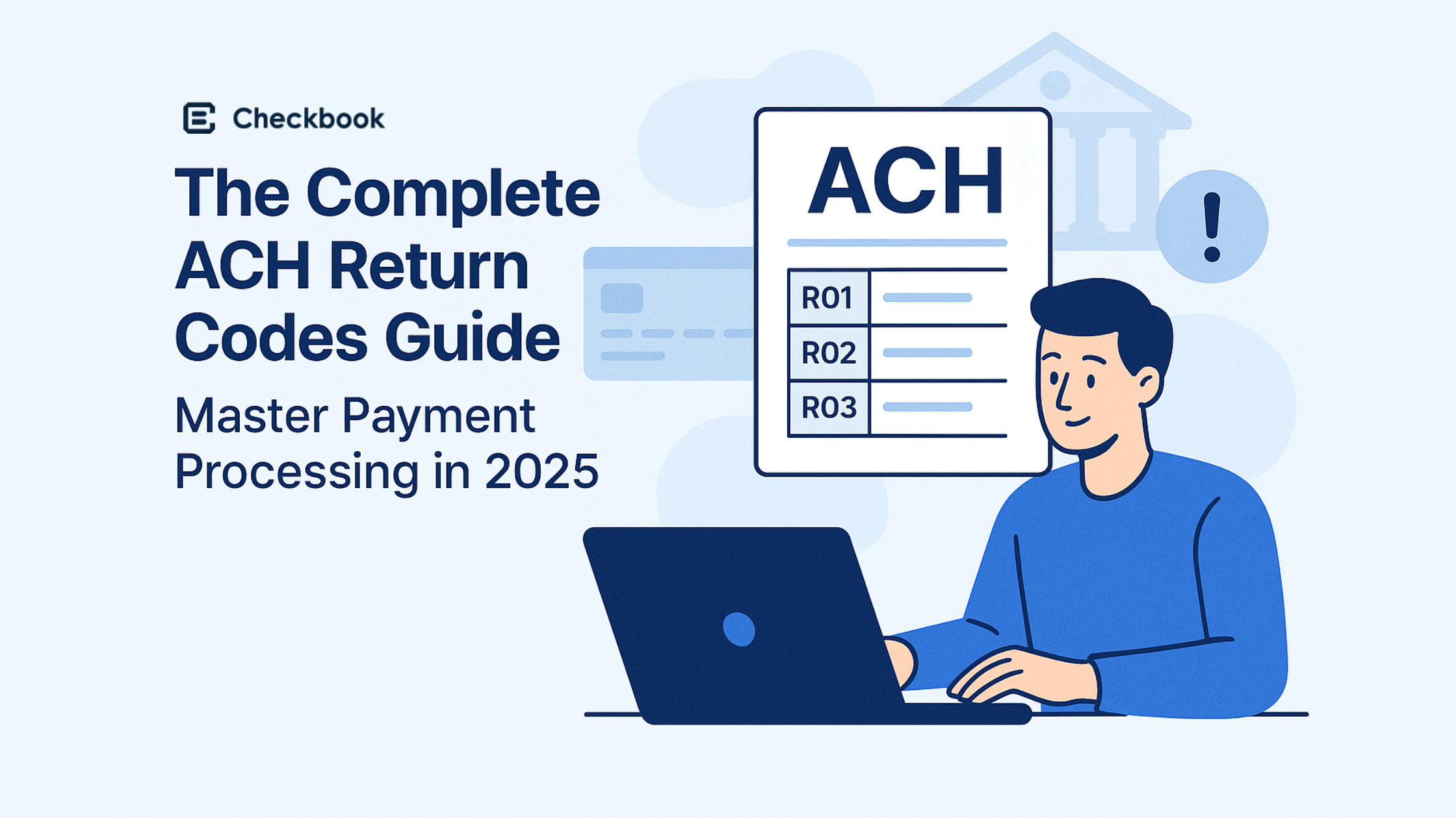 The Complete ACH Return Codes Guide: Master Payment Processing in 2025